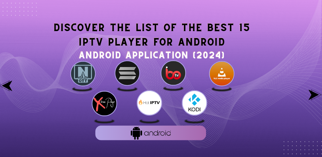 15 Best IPTV Players for Android