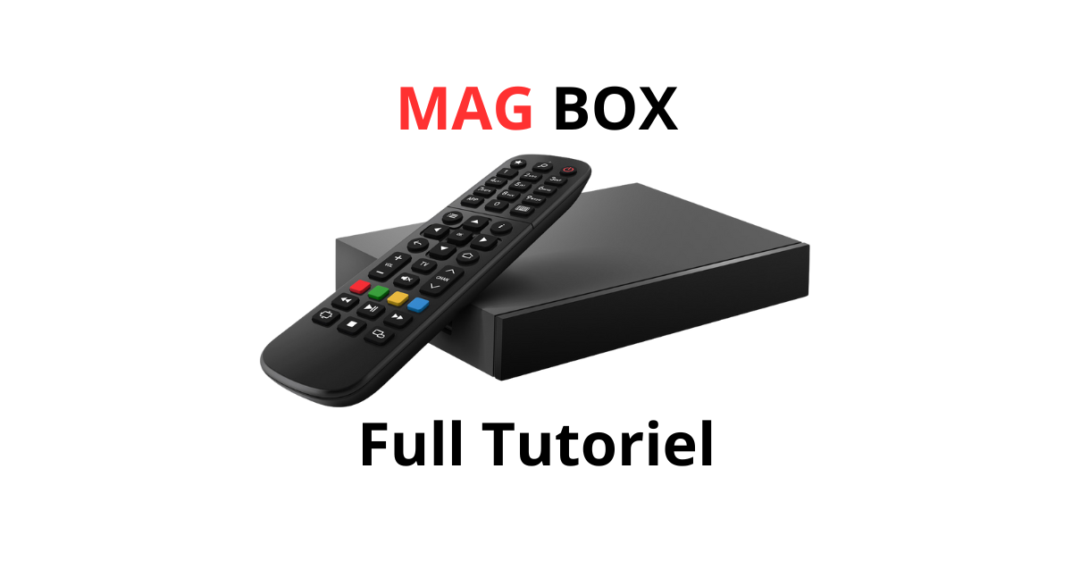 MAG BOX Fast & Easy Guide, Activation, and Configuration for IPTV